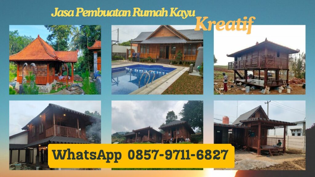WA 0857-9711-6827 Harga Pembuatan Rumah Kayu Knockdown Profesional di Sindangbarang, Bogor Barat
